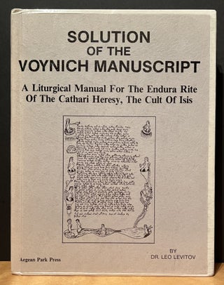Item #901506 Solution of the Voynich Manuscript: A Liturgical Manual For The Endura Rite Of The...