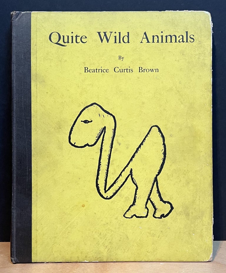 Item #901507 Quite Wild Animals. Beatrice Curtis Brown.