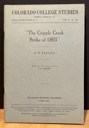 Item #901510 The Cripple Creek Strike of 1893. B. M. Rastall