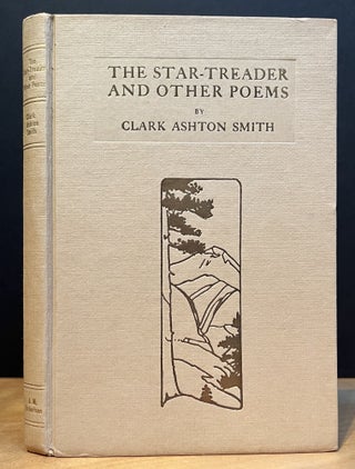 Item #901518 The Star-Treader and Other Poems. Clark Ashton Smith