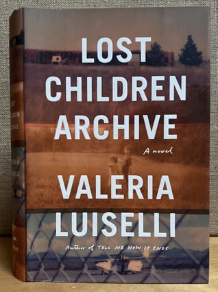 Item #901529 Lost Children Archive. Valeria Luiselli