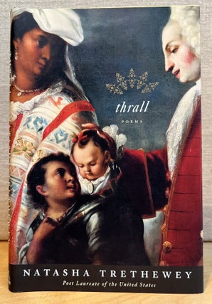 Item #901557 Thrall: Poems. Natasha Trethewey