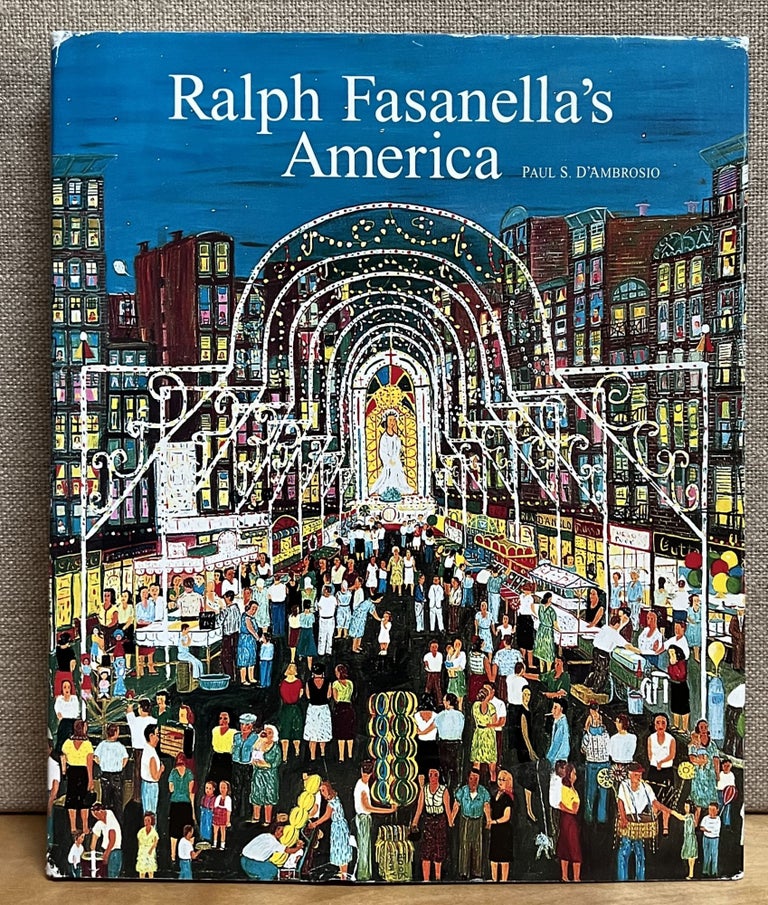 Item #901568 Ralph Fasanella's America (Signed). Paul S. D'Ambrosio.