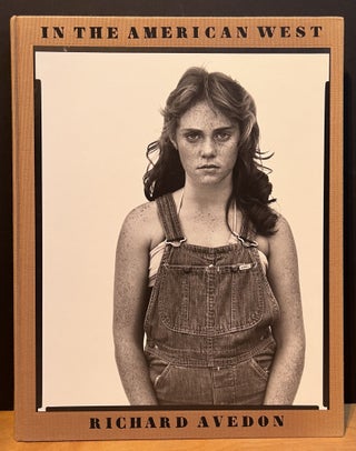 Item #901579 In the American West 1979 - 1984. Richard Avedon