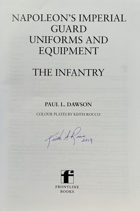 Napoleon's Imperial Guard Uniforms and Equipment: Volume 1 - The Infantry (Signed by the Artist)