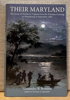 Item #901593 Their Maryland: The Army of Northern Virginia from the Potomac Crossing to...