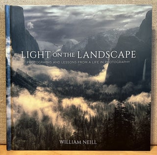 Item #901599 Light on the Landscape: Photographs and Lessons from a Life in Photography (Signed)....