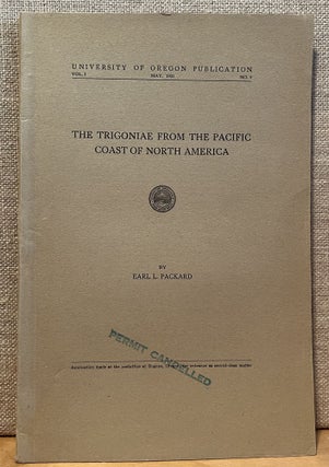 Item #901630 The Trigoniae from the Pacific Coast of North America. Earl L. Packard