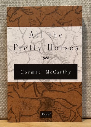 Item #901639 All the Pretty Horses (Signed). Cormac McCarthy