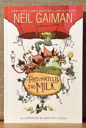 Item #901652 Fortunately, the Milk (Signed). Neil Gaiman, Skottie Young