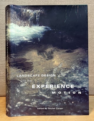 Item #901686 Landscape Design and the Experience of Motion. Michel Conan