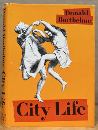 Item #901692 City Life (Signed). Donald Barthelme