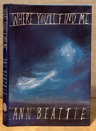 Item #901710 Where You'll Find Me (Signed). Ann Beattie