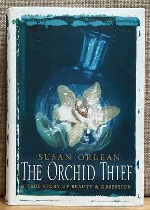 Item #901716 The Orchid Thief: A True Story of Beauty & Obsession (Signed). Susan Orlean