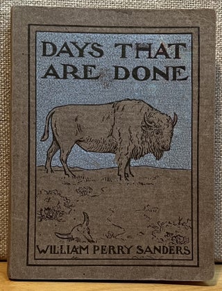 Item #901748 Days That Are Done. William Perry Sanders