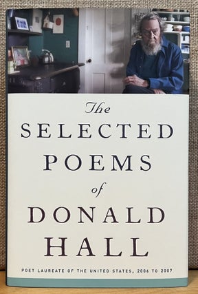 Item #901787 The Selected Poems of Donald Hall. Donald Hall