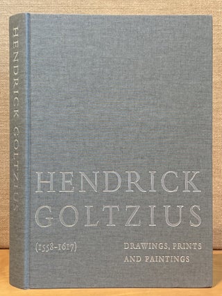 Hendrick Goltzius (1558-1617): Drawings, Prints and Painting