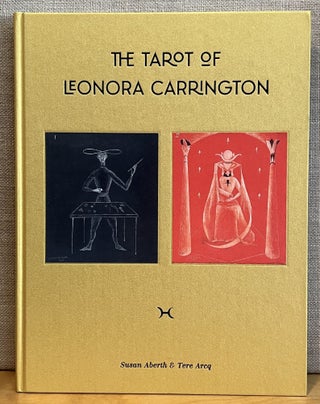Item #901804 The Tarot of Leonora Carrington. Leonora Carrington, Tere Arcq, Susan Aberth,...