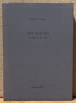 Item #901812 Yes and No: A Play in one Act (Signed). Graham Greene
