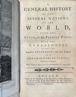 A General History of the Several Nations of the World, From the Flood, to the Present Times, With the Genealogies of all the Respective Sovereigns that have Reigned, In a Chronological Series: From When It Will appear, What Princes have been Cotemporaries in every Age (Volume I: A History of All the Kingdoms of Asia, Ancient and Modern)