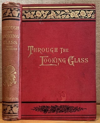 Item #901832 Through the Looking Glass, And What Alice Found There. Lewis Carroll