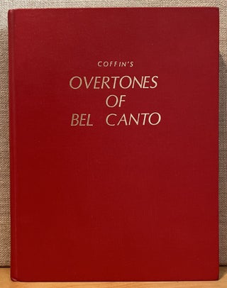 Item #901838 Coffin's Overtones of Bel Canto: Phonetic Basis of Artistic Singing with 100...
