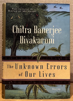 Item #901842 The Unknown Errors of Our Lives (Signed). Chitra Banerjee Divakaruni