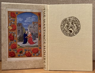 Item #901853 The Hastings Hours: A 15th-Century Flemish Book of Hours Made for William, Lord...