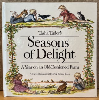 Item #901882 Seasons of Delight: A Year on an Old-Fashioned Farm. Tasha Tudor