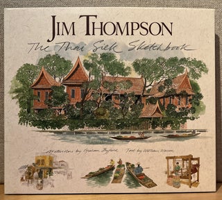 Item #901885 Jim Thompson: The Thai Silk Sketchbook. William Warren, Graham Byfield, Text,...