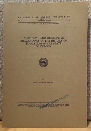 Item #901907 A Critical and Descriptive Bibliography of the History of Education in the State of...