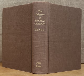 The Odyssey of Thomas Condon: Irish Immigrant, Frontier Missionary, Oregon Geologist (Signed)