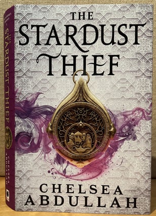 Item #901933 The Stardust Thief- The Sand Sea Trilogy: Book One (Signed). Chelsea Abdullah