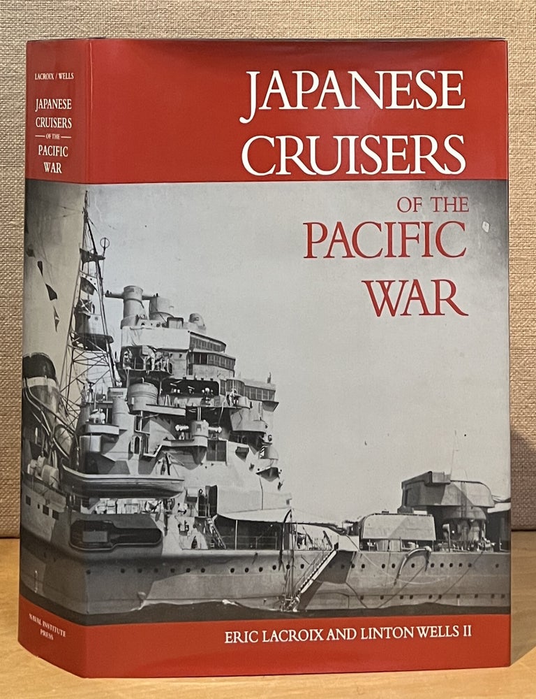 Item #901963 Japanese Cruisers of the Pacific War. Eric Lacroix, Linton Wells II.