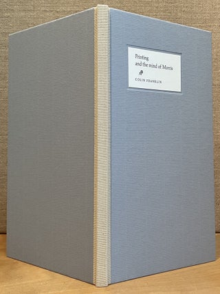 Printing and the mind of Morris: Three paths to the Kelmscott Press