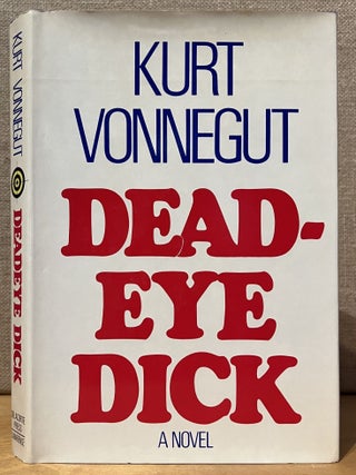 Item #902059 Dead-Eye Dick. Kurt Vonnegut