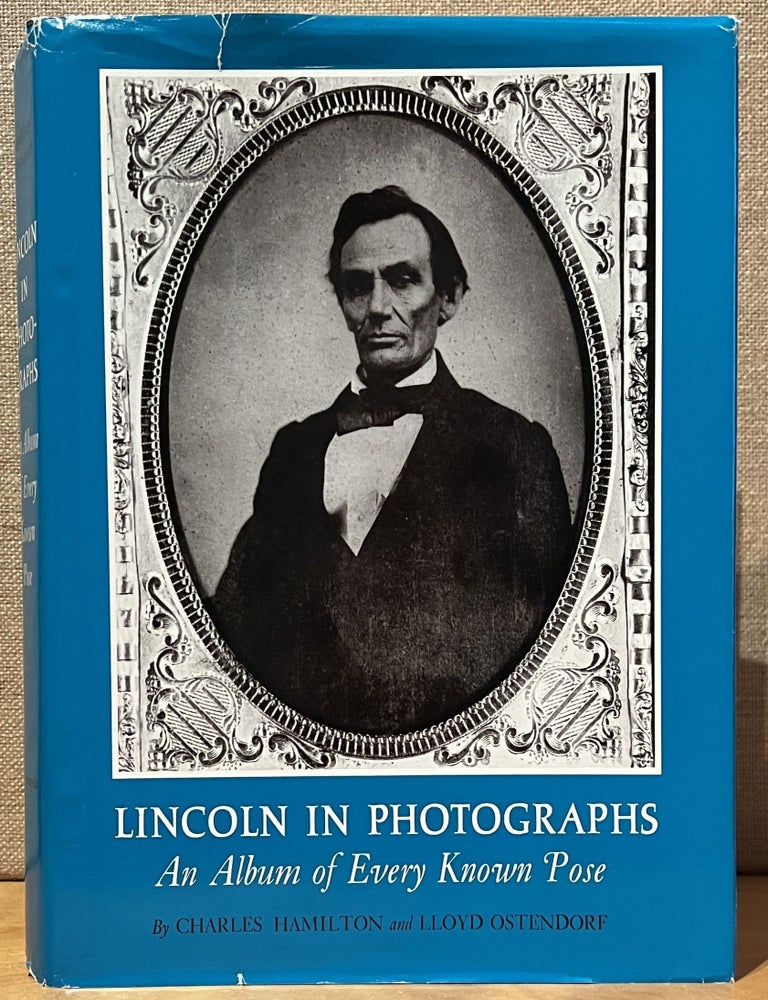 Item #902099 Lincoln in Photographs: An Album of Every Known Pose. Charles Hamilton, Lloyd Ostendorf.