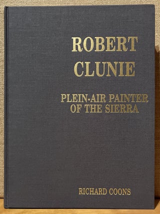 Robert Clunie: Plein-Air Painter of the Sierra