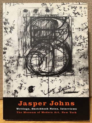 Item #902125 Jasper Johns: Writings, Sketchbook Notes, Interviews. Jasper Johns, Christel,...