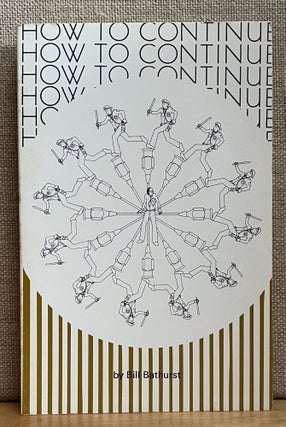 Item #902126 How to Continue. Bill Bathurst