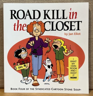 Item #902140 Road Kill in the Closet: Book Four of the Syndicated Cartoon Stone Soup (Signed)....