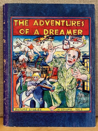 Item #902146 The Adventures of a Dreamer: Picture Stories in Colors, Vol. 1. Albert Grass, Zoe...