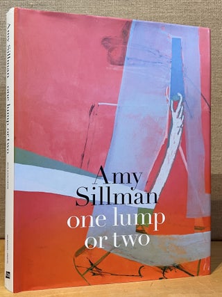 Item #902147 Amy Sillman: One Lump or Two. Amy Sillman, Helen Molesworth, Artist