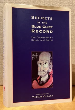 Item #902184 Secrets of the Blue Cliff Record: Zen Comments by Hakuin and Tenkei. Hakuin Ekaku,...