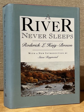 Item #902191 A River Never Sleeps. Roderick Haig-Brown