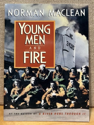Item #902195 Excerpts from Young Men & Fire (Uncorrected Proof). Norman MacLean
