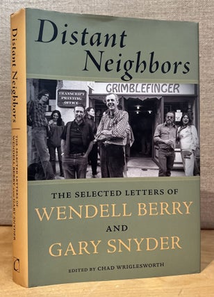 Item #902203 Distant Neighbors: The Selected Letters of Wendell Berry and Gary Snyder. Wendell...