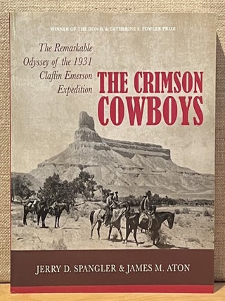 Item #902210 The Crimson Cowboys: The Remarkable Odyssey of the 1931 Claflin Emerson Expedition....