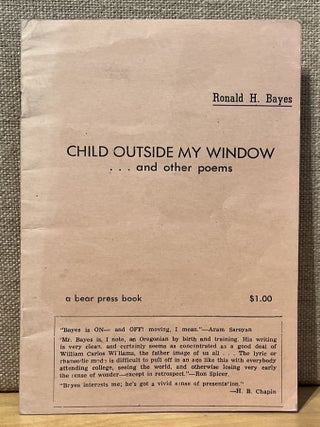 Item #902257 Child Outside My Window ... and other poems (Signed). Ronald H. Bayes