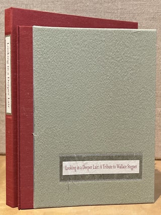 Item #902299 Looking in a Deeper Lair: A Tribute to Wallace Stegner (Signed). Barry Lopez, Larkin...